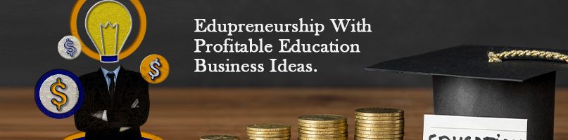 Profitable Education Business Ideas