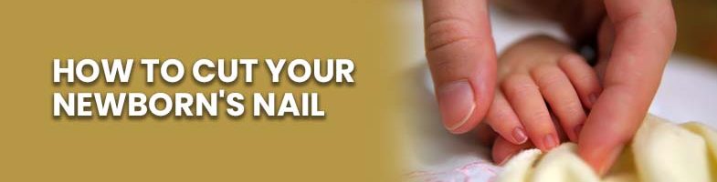 How to Cut Your Newborn's Nail