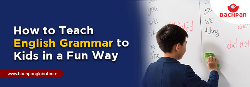 How to Teach English Grammar to Kids in a Fun Way?