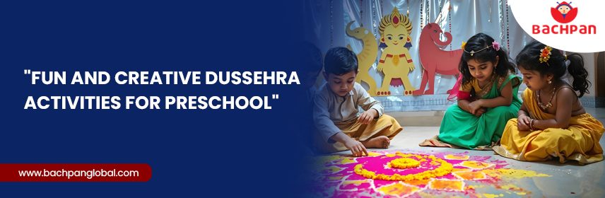 Fun and Creative Dussehra Activities for Preschool